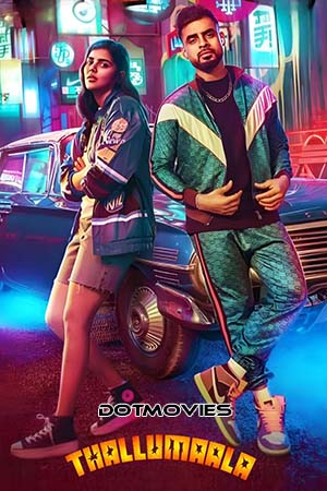 Thallumaala (2022) Hindi [ORG Dubbed] Full Movie NF WEB-DL