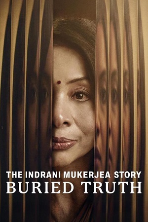 The Indrani Mukerjea Story-Buried Truth (2024) Season 1 [Hindi DD5.1] NetFlix WEB Series