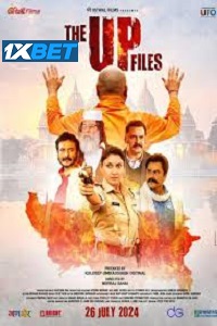 The U P Files (2024) Hindi CAMRip Full Movie