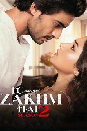 Tu Zakhm Hai (Season 2) Hindi MXPlayer Complete Web Series