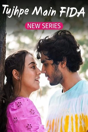 Tujhpe Main Fida (Season 1 – 2) Hindi Complete WEB Series