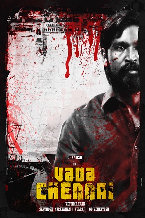 Vada Chennai – Chennai Central (2018) WEB-DL Hindi Dubbed Full Movie