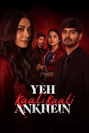 Yeh Kaali Kaali Ankhein (2024) Season 2 [Hindi DD 5.1] NetFlix Original – Complete WEB Series
