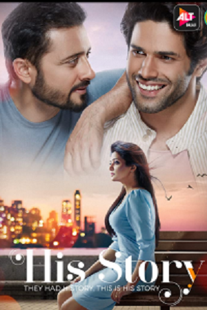 His Storyy (2021) Season 1 Hindi Complete ALTBalaji WEB Series